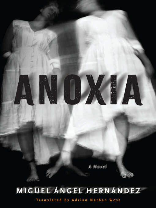 Title details for Anoxia by Miguel Ángel Hernández - Available